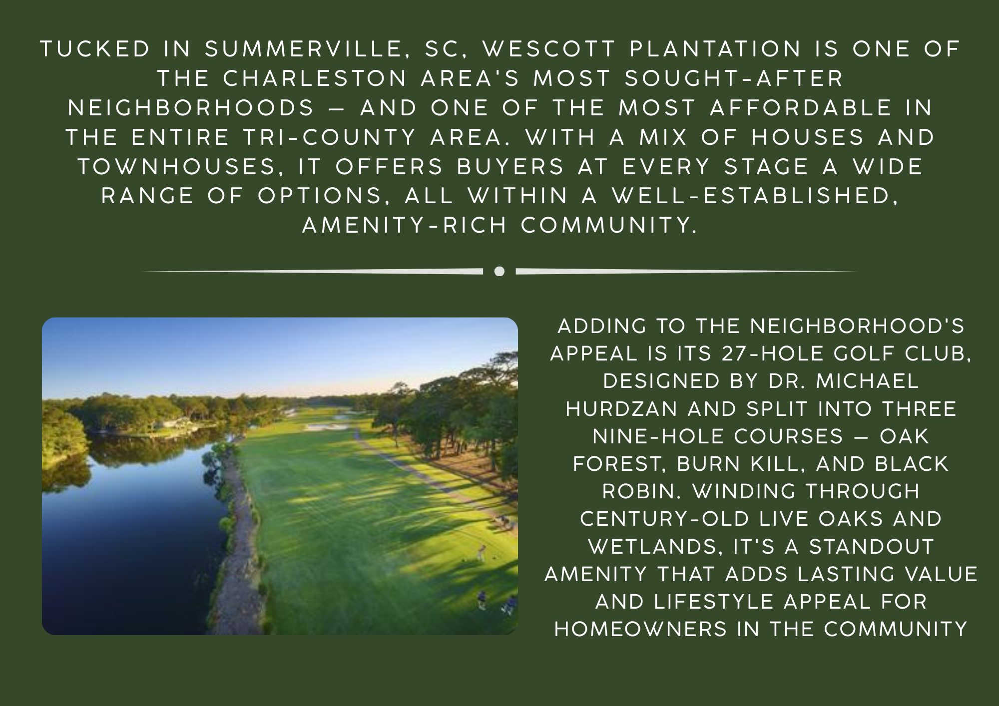 Tucked in Summerville, SC, Wescott Plantation is one of the Charleston area's most sought-after neighborhoods — and one of the most affordable in the entire Tri-County area. With a mix of houses a